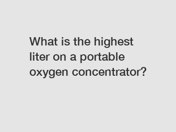 What is the highest liter on a portable oxygen concentrator?