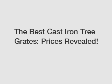 The Best Cast Iron Tree Grates: Prices Revealed!