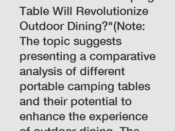 Which Portable Camping Table Will Revolutionize Outdoor Dining?