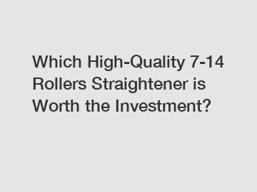 Which High-Quality 7-14 Rollers Straightener is Worth the Investment?