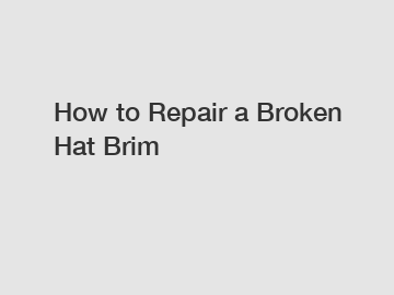 How to Repair a Broken Hat Brim