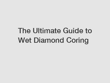 The Ultimate Guide to Wet Diamond Coring