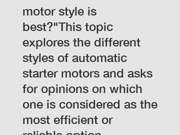 Which automatic starter motor style is best?