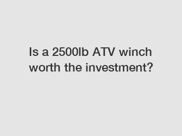 Is a 2500lb ATV winch worth the investment?