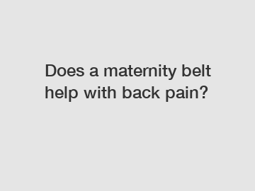 Does a maternity belt help with back pain?