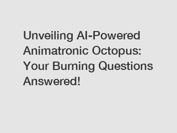 Unveiling AI-Powered Animatronic Octopus: Your Burning Questions Answered!