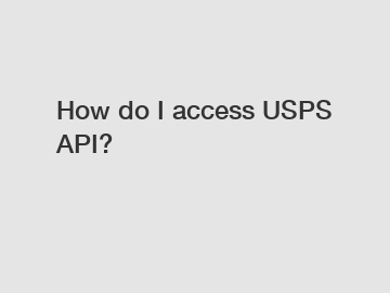 How do I access USPS API?