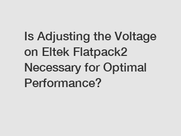 Is Adjusting the Voltage on Eltek Flatpack2 Necessary for Optimal Performance?