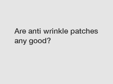 Are anti wrinkle patches any good?