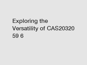 Exploring the Versatility of CAS20320 59 6