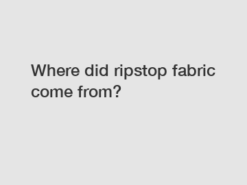 Where did ripstop fabric come from?
