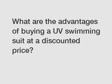 What are the advantages of buying a UV swimming suit at a discounted price?