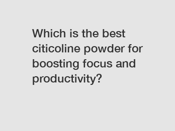 Which is the best citicoline powder for boosting focus and productivity?