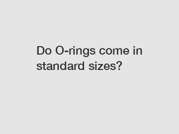 Do O-rings come in standard sizes?