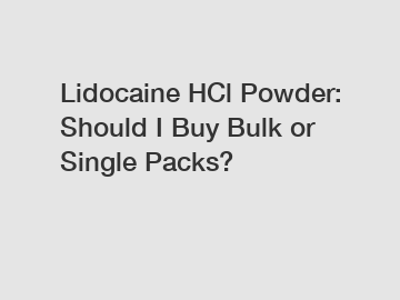 Lidocaine HCl Powder: Should I Buy Bulk or Single Packs?