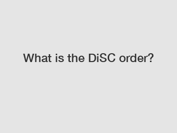 What is the DiSC order?