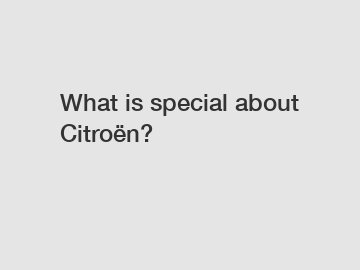 What is special about Citroën?