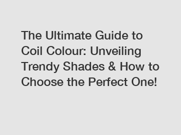 The Ultimate Guide to Coil Colour: Unveiling Trendy Shades & How to Choose the Perfect One!