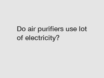 Do air purifiers use lot of electricity?