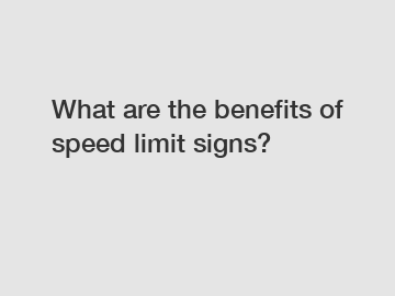What are the benefits of speed limit signs?