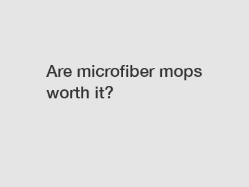 Are microfiber mops worth it?