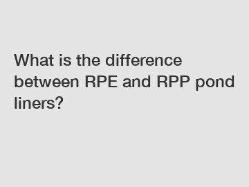 What is the difference between RPE and RPP pond liners?