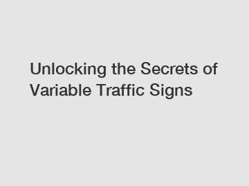 Unlocking the Secrets of Variable Traffic Signs
