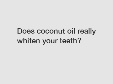 Does coconut oil really whiten your teeth?