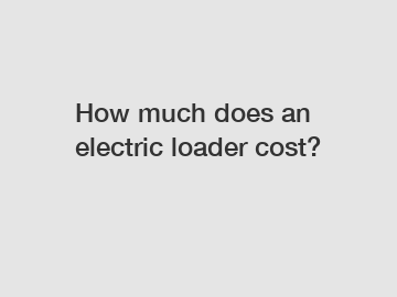 How much does an electric loader cost?