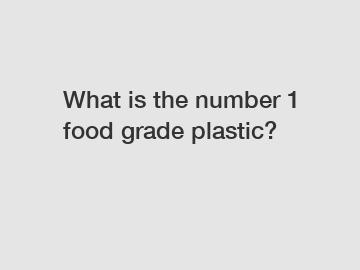 What is the number 1 food grade plastic?