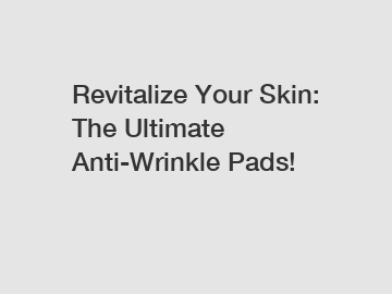 Revitalize Your Skin: The Ultimate Anti-Wrinkle Pads!