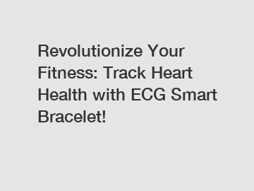 Revolutionize Your Fitness: Track Heart Health with ECG Smart Bracelet!