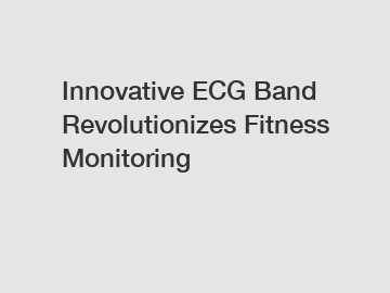 Innovative ECG Band Revolutionizes Fitness Monitoring