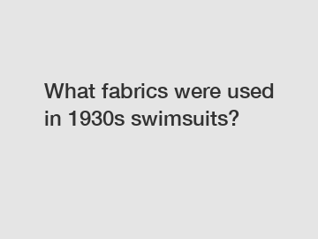 What fabrics were used in 1930s swimsuits?