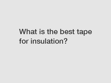 What is the best tape for insulation?