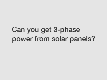 Can you get 3-phase power from solar panels?