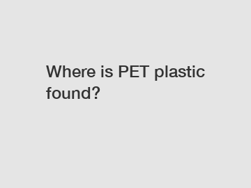 Where is PET plastic found?