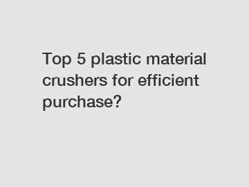 Top 5 plastic material crushers for efficient purchase?