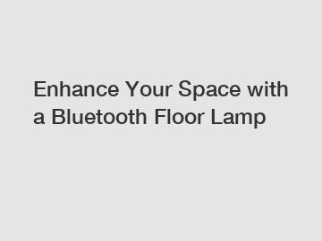 Enhance Your Space with a Bluetooth Floor Lamp