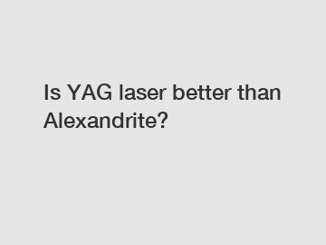 Is YAG laser better than Alexandrite?