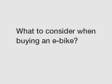What to consider when buying an e-bike?