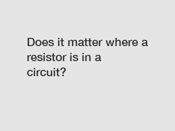 Does it matter where a resistor is in a circuit?