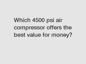 Which 4500 psi air compressor offers the best value for money?
