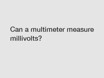 Can a multimeter measure millivolts?