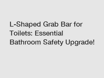 L-Shaped Grab Bar for Toilets: Essential Bathroom Safety Upgrade!