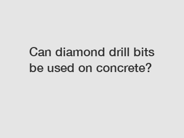 Can diamond drill bits be used on concrete?