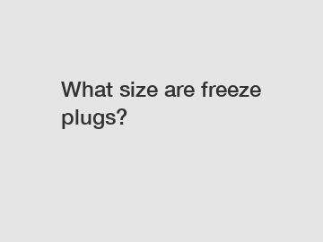 What size are freeze plugs?