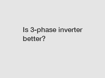 Is 3-phase inverter better?