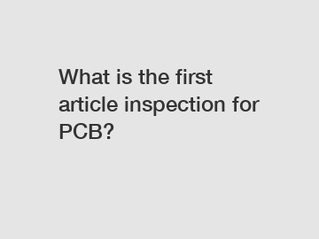 What is the first article inspection for PCB?