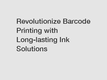 Revolutionize Barcode Printing with Long-lasting Ink Solutions